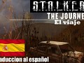 S.T.A.L.K.E.R -  The Journey: Traducción al español