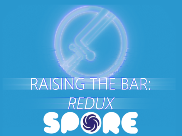 Raising The Bar: Redux: Spore Contest Submissions & Bonuses