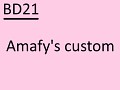 [BD21] Amafy's custom