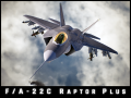 F/A-22C - Raptor Plus (Swap and Addon)
