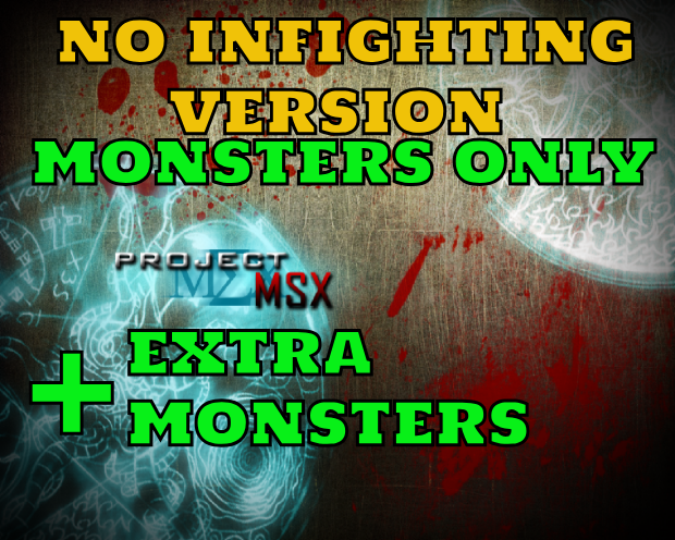 Project MSX (Enemies only + Extra Monster Addon) (NO INFIGHTING VERSION)