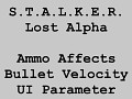 Lost Alpha Ammo Affects Bullet Velocity UI Parameter