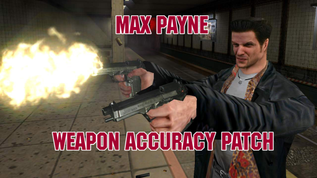 Max Payne Weapon Accuracy Patch