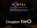 Portal 1 Memories Chapter twO