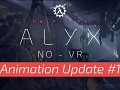 Half-Life Alyx NoVR - Animation Update #1 (Steam Deck Version)