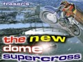 The Dome Supercross