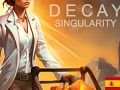 Decay: Singularity Traducción al español