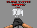 Black Gloves Revived for Brutal Doom v21