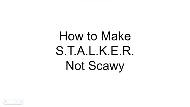 How to Un-Scary S.T.A.L.K.E.R.