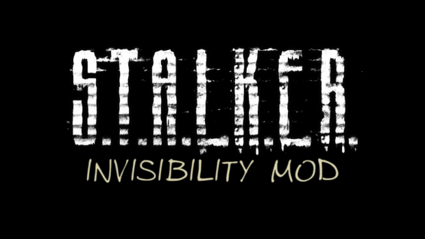[Release] S.T.A.L.K.E.R.: Invisibility Mod (v1.0)