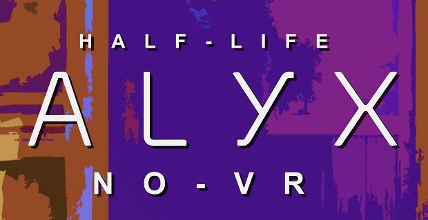 Half-Life Alyx NoVR - Launcher (December 1st, 2023)