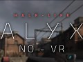 [OUTDATED] Half-Life Alyx NoVR - Launcher (December 27th, 2023)