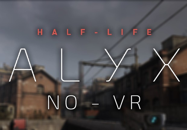 Half-Life Alyx NoVR - Manual Install (December 27th, 2023)