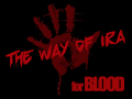 The Way Of Ira (TWOIRA) v1.1.3 for Blood