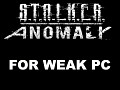 S.T.A.L.K.E.R. Anomaly for weak pc
