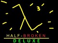 Half-Broken Deluxe