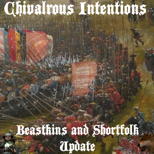 Chivalrous Intentions: Beastkins and Shortfolk updated