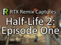Game Capture: Half-Life 2: Episode One: RTX Remix