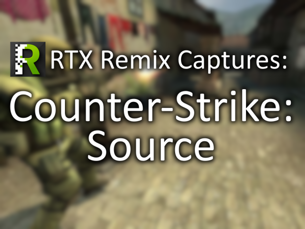 Game Capture: Counter-Strike: Source: RTX Remix