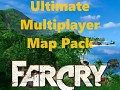Far Cry 1 Ultimate Multiplayer Map Pack