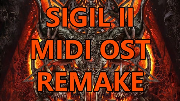 SIGIL II MIDI OST REMAKE