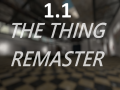 The Thing Remaster 1.1 (OBSELETE)