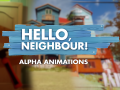 Hello Neighbor: Alpha Animations (1.5 Update)