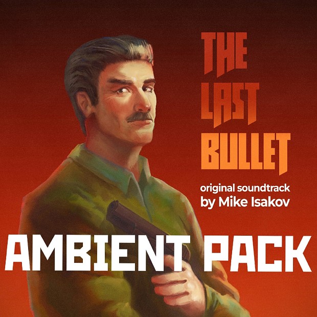 The Last Bullet mod AMBIENT PACK by Mike Isakov