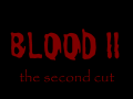 Blood 2: The Second Cut v2.0