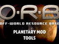 O.R.B. - Planetary Mod and Tools