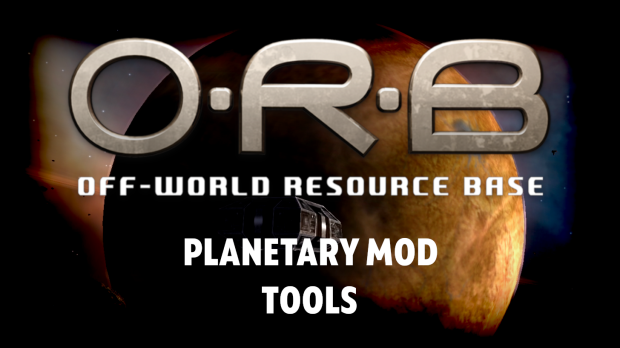 O.R.B. - Planetary Mod and Tools
