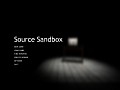 Source Sandbox V1.8 BUGS AND MAPS FIX!