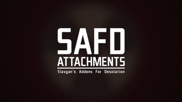Slavyan's Addons For Desolation / SAFD – Attachments 0.4.3