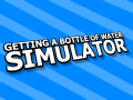 Getting a Bottle of Water Simulator