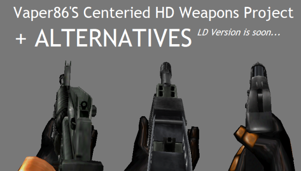 Vaper86's Half-Life 1 Centeried HD Weapons Project