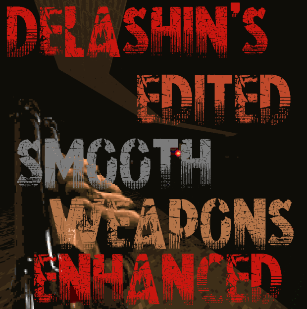 Delashin's edited Smooth Weapons Enhanced
