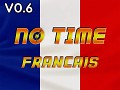 No Time - Francais v0.6