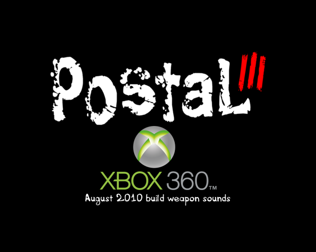 Postal III - Xbox 360 (August 2010 build) weapon sounds