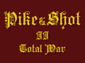 Pike and Shot II: Total War 0.9 End of an Era Standalone (Multiplayer)