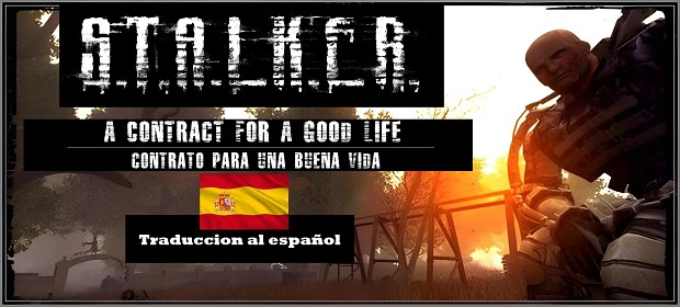 S.T.A.L.K.E.R. - Contract for a good life: Traduccion al español