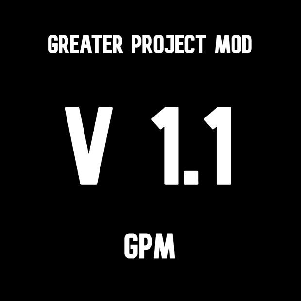 Greater Project Mod v1.1