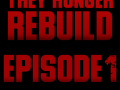 TheyHunger rebuild Episode 1