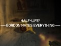 Half-Life 2: Nutcase (Gordon Hates Everyone)