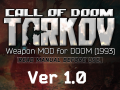 [ NEW ] CALL of DOOM:TARKOV (Ver 1.0.2)