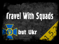 Travel With Squads (UKR LOCALIZATION)
