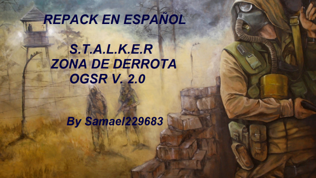 S.T.A.L.K.E.R. - Zona de Derrota Ogsr_Repack Español_Parte 1