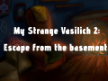 My Strange Vasilish 2: Escape from the basement