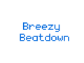 Breezy Beatdown (alpha)