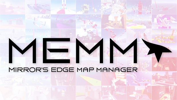 Mirror's Edge Map Manager (MEMM)