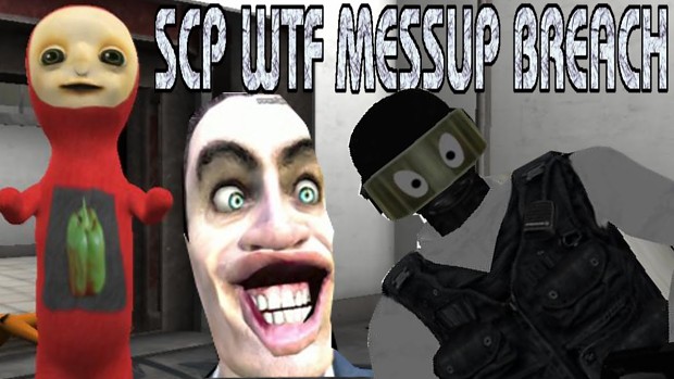 SCP - WTF Messup Breach (v1.0.4) file - ModDB